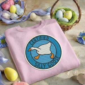Certified Silly Goose Embroidered Sweatshirt, Funny Top