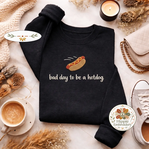 Embroidered Bad Day To Be A Hotdog Sweatshirt, Funny Meme Shirt