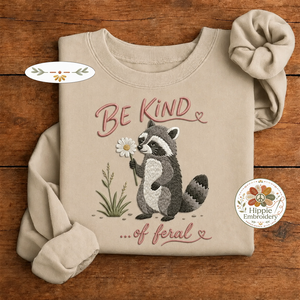 Embroidered Be Kind of Feral Raccoon Sweatshirt, Sarcastic Crew