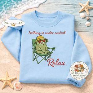 Embroidered Chill Cat Sweatshirt, Nothing Is Under Control Shirt