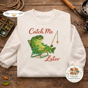 Embroidered Funny Bass Fishing Sweatshirt, Catch Me Later Crewneck