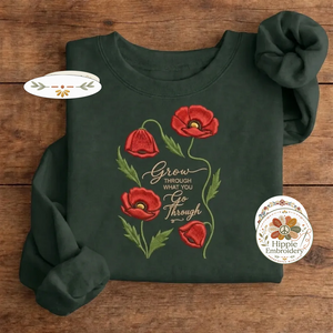 Embroidered Grow Through What You Go Through Poppy Sweatshirt