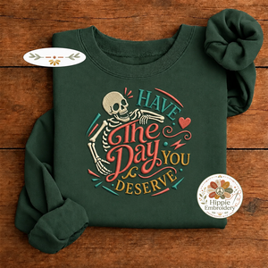 Embroidered Have The Day You Deserve Skeleton Sweatshirt, Retro Crew