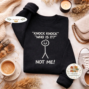 Embroidered Knock Knock Not Me Stickman Sweatshirt, Funny Top