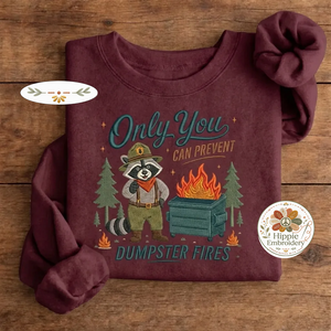 Embroidered Only You Can Prevent Dumpster Fire Raccoon Sweatshirt