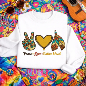 Embroidered Peace Love Native Blood Sweatshirt, Indigenous Top
