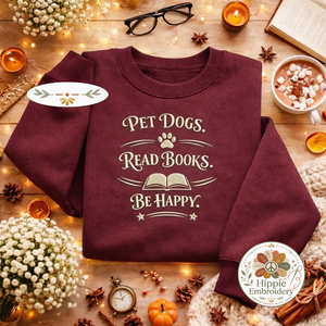 Embroidered Read Books Be Happy Dog Sweatshirt, Book Lover Shirt