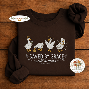 Embroidered Saved By Grace Still A Mess Goose Sweatshirt, Faith Crew