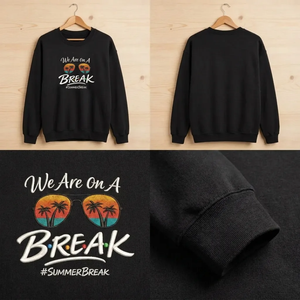 Embroidered We Are On A Break Sweatshirt, Funny Summer Beach Crew