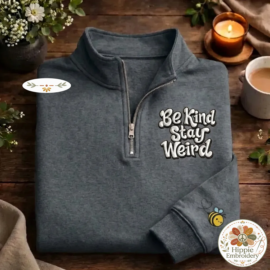 Be Kind Stay Weird Embroidered Quarter Zip, Bee Sleeve Sweatshirt