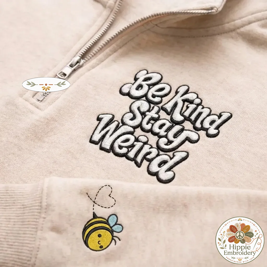 Be Kind Stay Weird Embroidered Quarter Zip, Bee Sleeve Sweatshirt