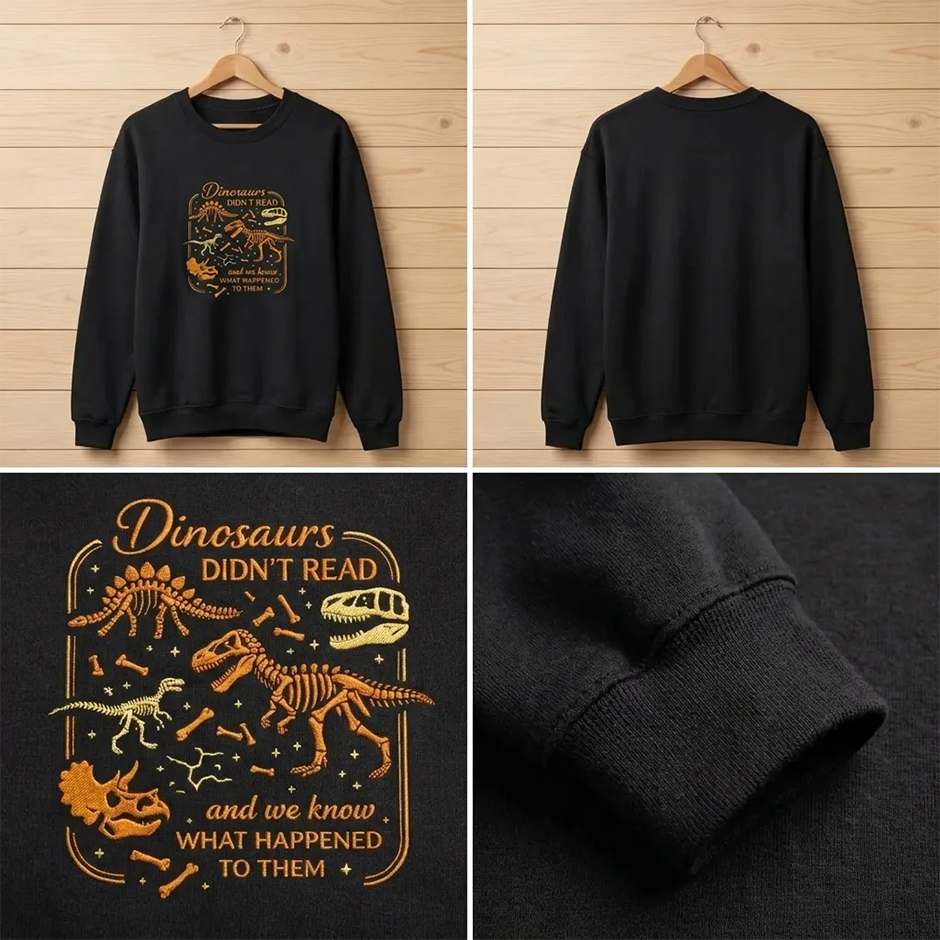Dinosaurs Didnt Read Shirt, Funny Fossil Book Lover Crewneck