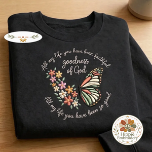 Embroidered All My Life Faithful Sweatshirt, Goodness Of God Shirt