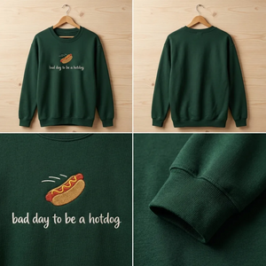 Embroidered Bad Day To Be A Hotdog Sweatshirt, Funny Meme Shirt