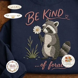 Embroidered Be Kind of Feral Raccoon Sweatshirt, Sarcastic Crew