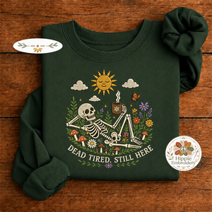 Embroidered Dead Tired Still Here Skeleton Sweatshirt, Cozy Skull