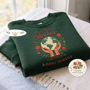 Embroidered Earth Day Floral Shirt, Love Your Mother Crewneck