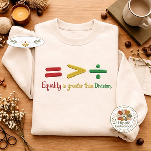 Embroidered Equality Greater Than Division Sweatshirt, Math Shirt