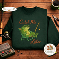 Embroidered Funny Bass Fishing Sweatshirt, Catch Me Later Crewneck