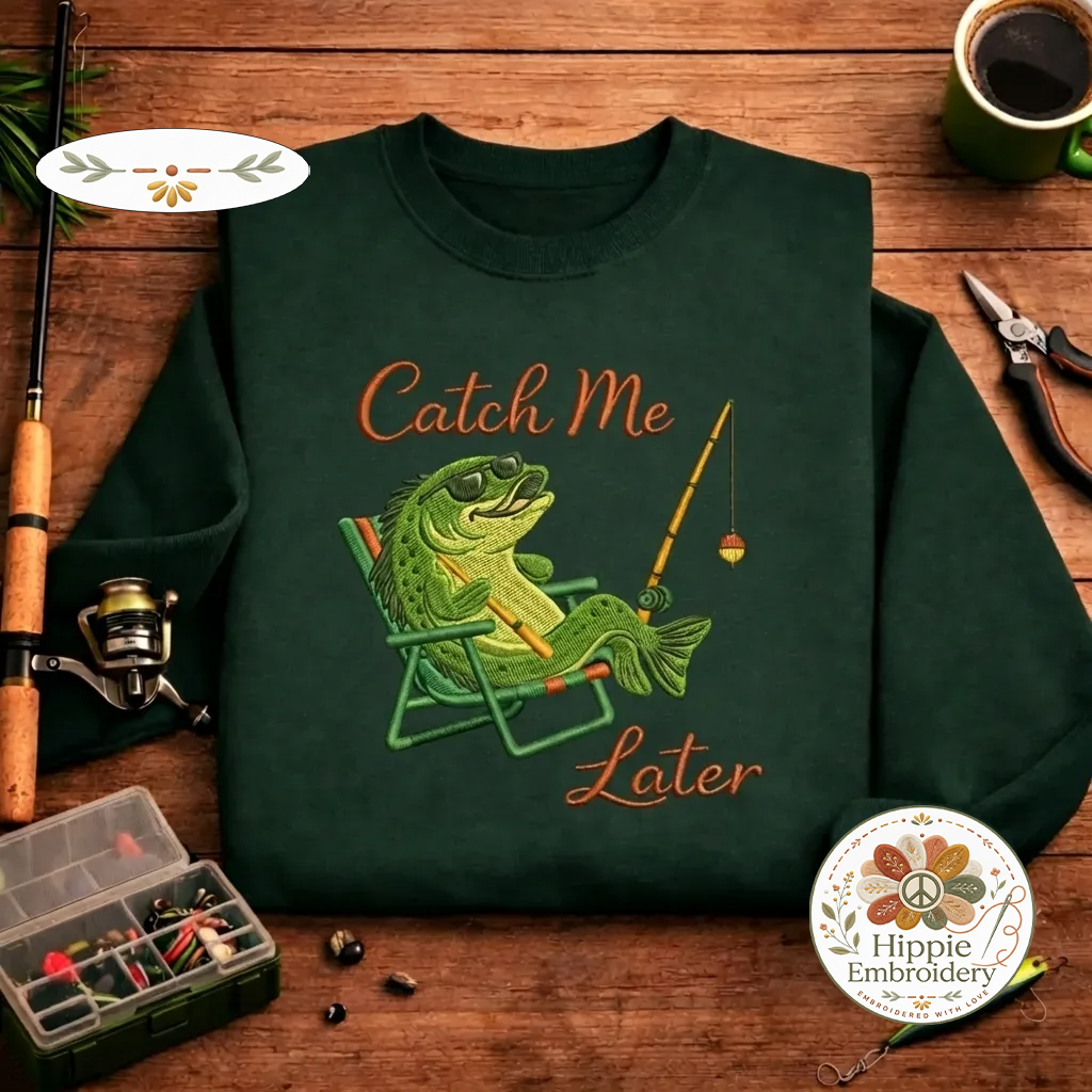 Embroidered Funny Bass Fishing Sweatshirt, Catch Me Later Crewneck