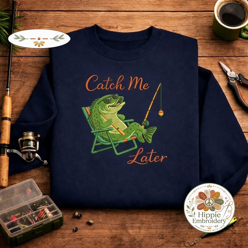 Embroidered Funny Bass Fishing Sweatshirt, Catch Me Later Crewneck