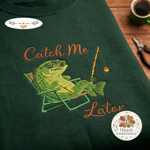 Embroidered Funny Bass Fishing Sweatshirt, Catch Me Later Crewneck