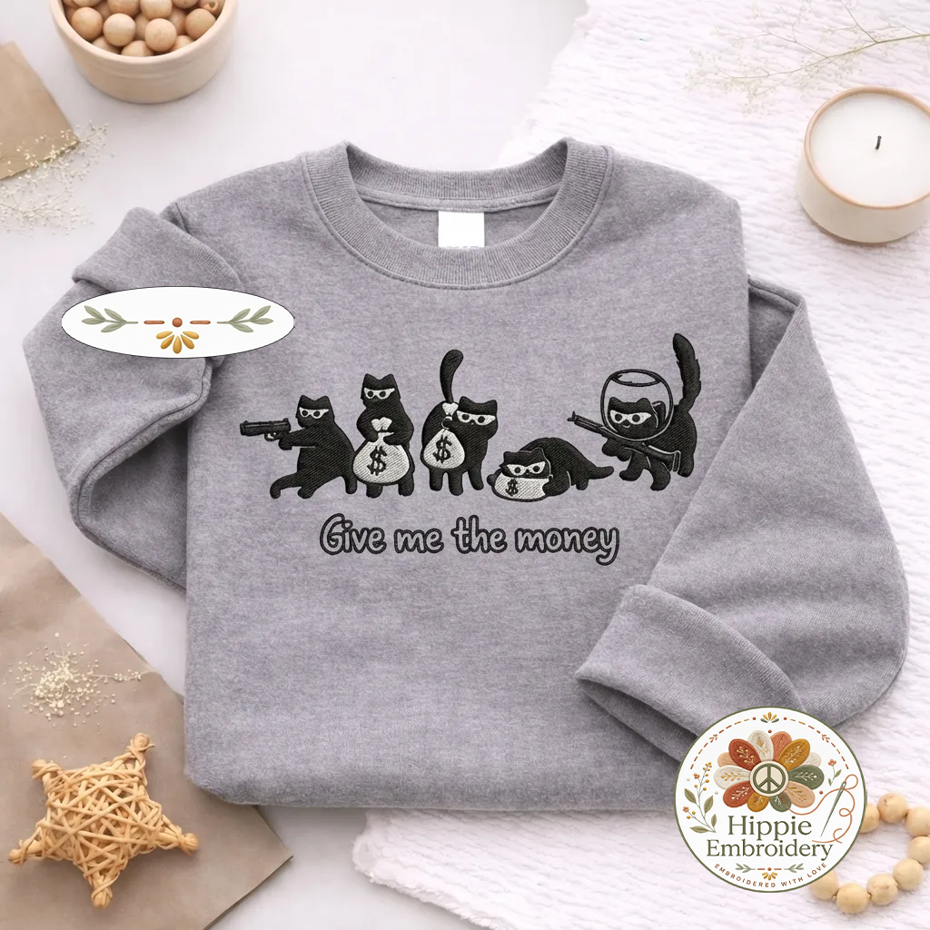 Embroidered Give Me The Money Cat Sweatshirt, Funny Robber Shirt