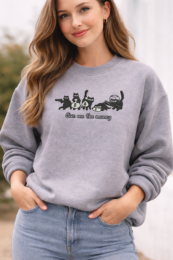 Embroidered Give Me The Money Cat Sweatshirt, Funny Robber Shirt