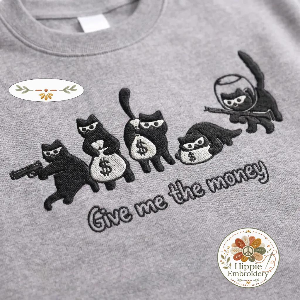 Embroidered Give Me The Money Cat Sweatshirt, Funny Robber Shirt