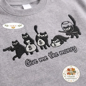 Embroidered Give Me The Money Cat Sweatshirt, Funny Robber Shirt