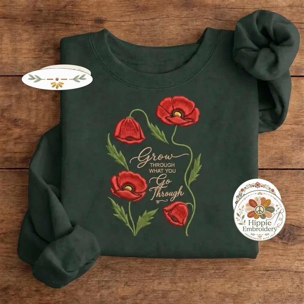 Embroidered Grow Through What You Go Through Poppy Sweatshirt