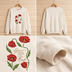 Embroidered Grow Through What You Go Through Poppy Sweatshirt