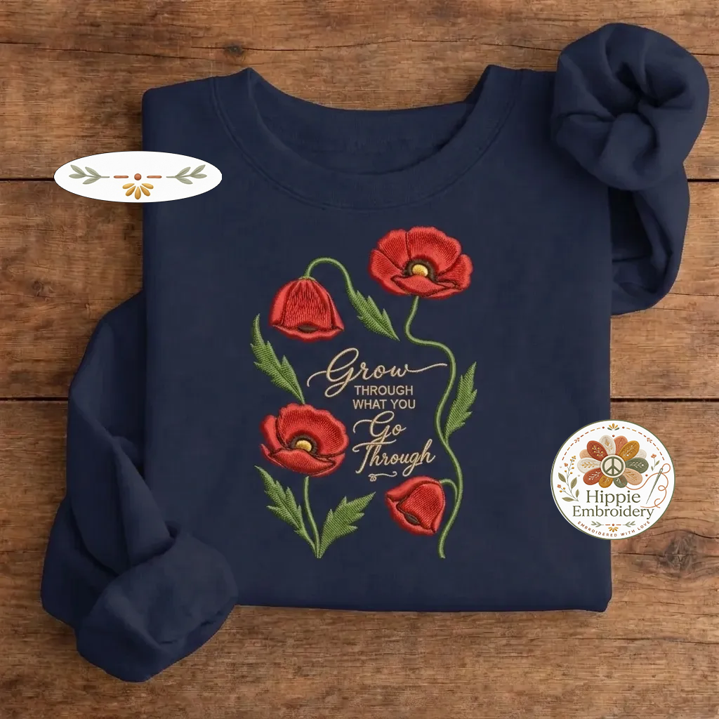 Embroidered Grow Through What You Go Through Poppy Sweatshirt