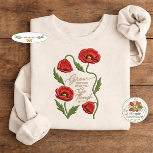 Embroidered Grow Through What You Go Through Poppy Sweatshirt