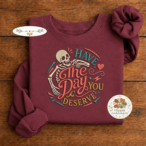Embroidered Have The Day You Deserve Skeleton Sweatshirt, Retro Crew