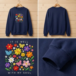 Embroidered It Is Well With My Soul Shirt, Christian Floral Crewneck