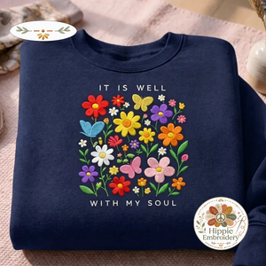 Embroidered It Is Well With My Soul Shirt, Christian Floral Crewneck