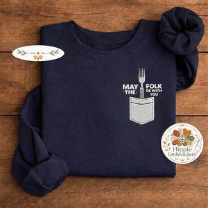 Embroidered May The Folk Be With You Shirt, Funny Fork Pun Crew