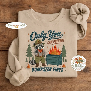 Embroidered Only You Can Prevent Dumpster Fire Raccoon Sweatshirt