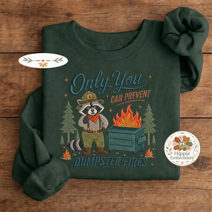 Embroidered Only You Can Prevent Dumpster Fire Raccoon Sweatshirt