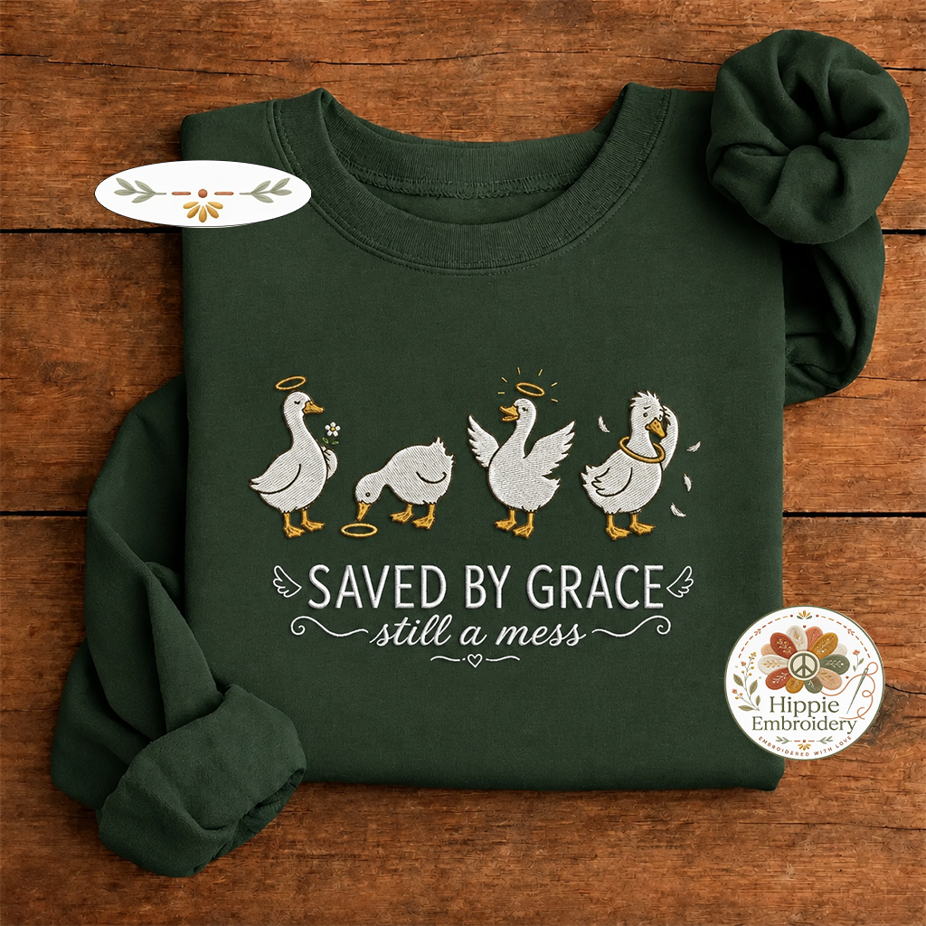 Embroidered Saved By Grace Still A Mess Goose Sweatshirt, Faith Crew