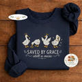 Embroidered Saved By Grace Still A Mess Goose Sweatshirt, Faith Crew