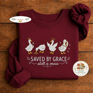 Embroidered Saved By Grace Still A Mess Goose Sweatshirt, Faith Crew