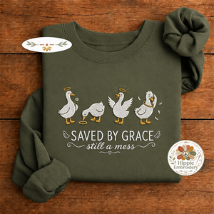 Embroidered Saved By Grace Still A Mess Goose Sweatshirt, Faith Crew