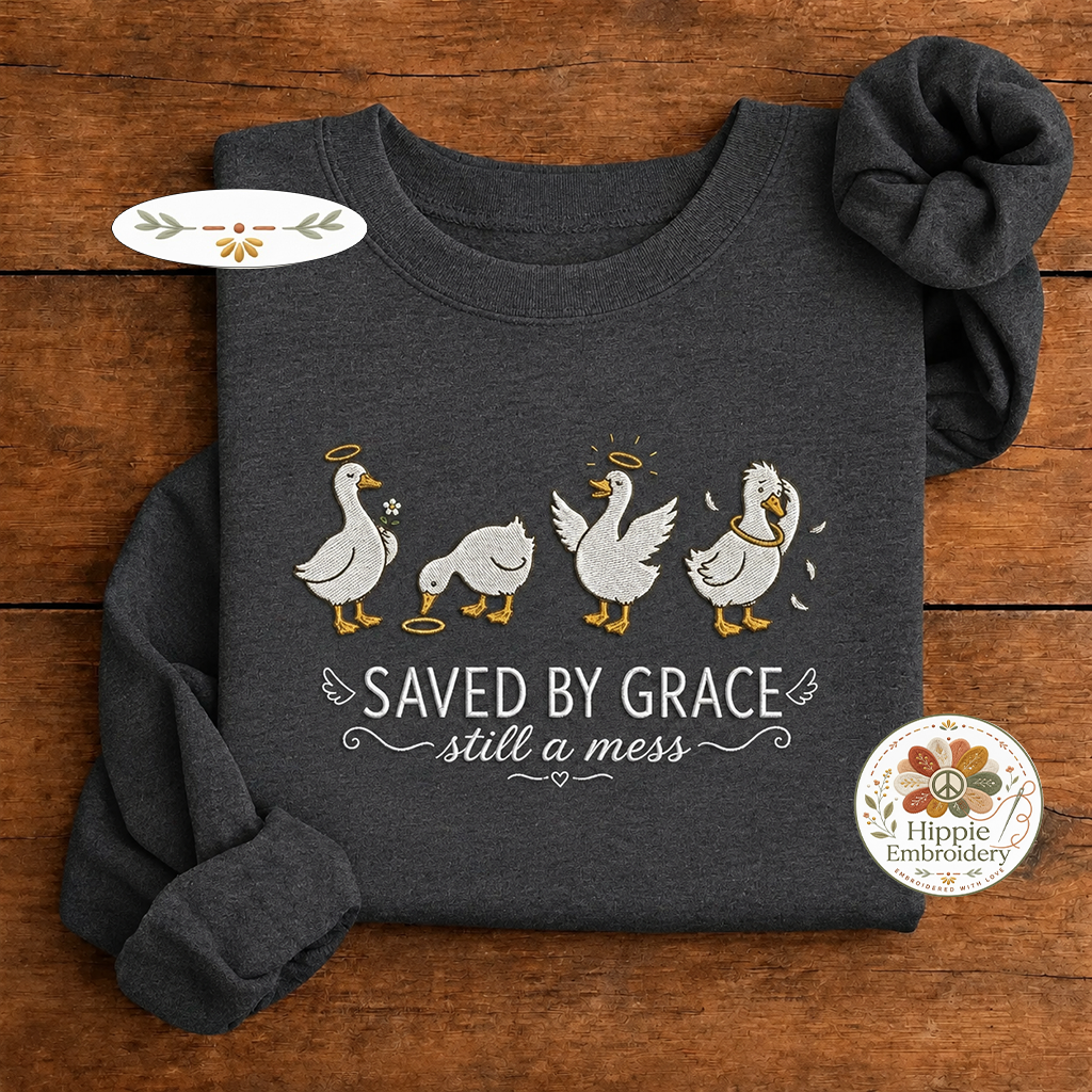 Embroidered Saved By Grace Still A Mess Goose Sweatshirt, Faith Crew