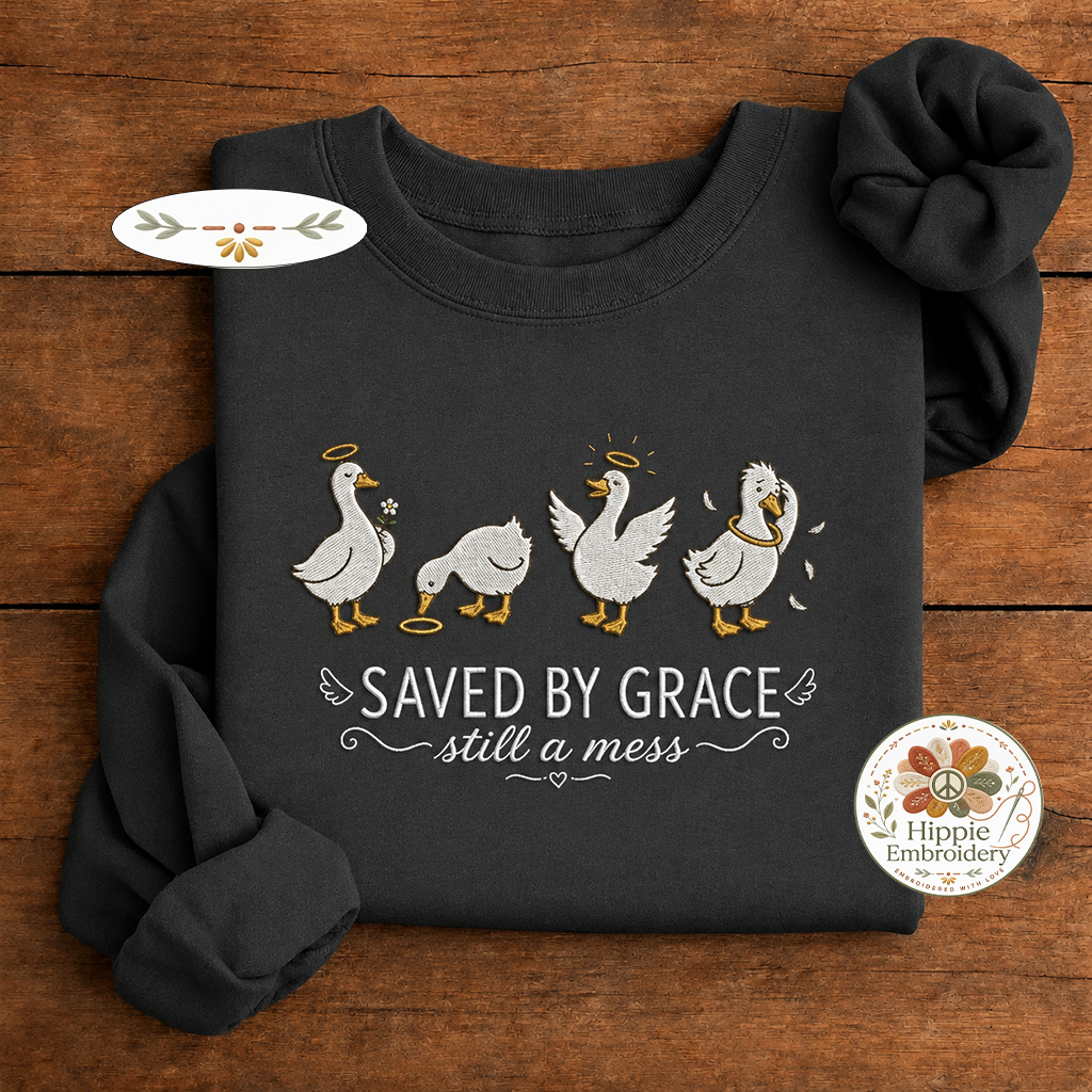 Embroidered Saved By Grace Still A Mess Goose Sweatshirt, Faith Crew