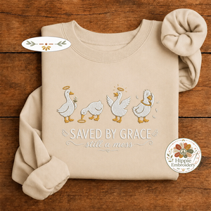Embroidered Saved By Grace Still A Mess Goose Sweatshirt, Faith Crew