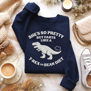 Embroidered She So Pretty Farts Like A T Rex Sweatshirt, Funny
