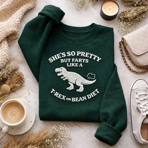 Embroidered She So Pretty Farts Like A T Rex Sweatshirt, Funny