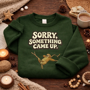 Embroidered Sorry Something Came Up Sweatshirt, Sloth Top